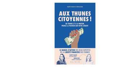 « Aux thunes, citoyennes ! » de Héloïse Bolle et Insaff El Hassini