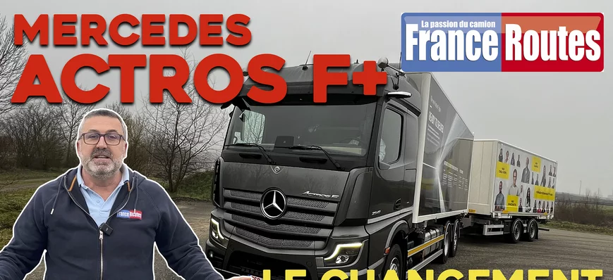 Vidéo : essai du camion Mercedes Actros F+
