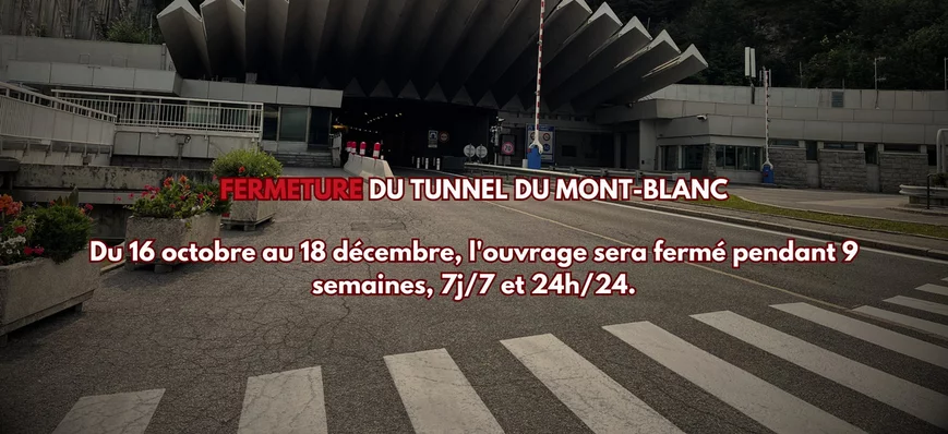Fermeture totale du tunnel du Mont-Blanc durant 9 