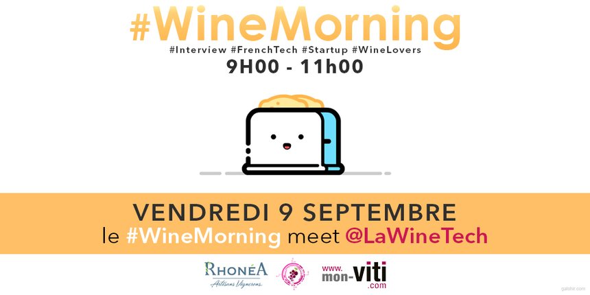 Vendredi 9 septembre 2016 à 9h, rencontrez la WineTech lors d'une édition spéciale du #WineMorning.