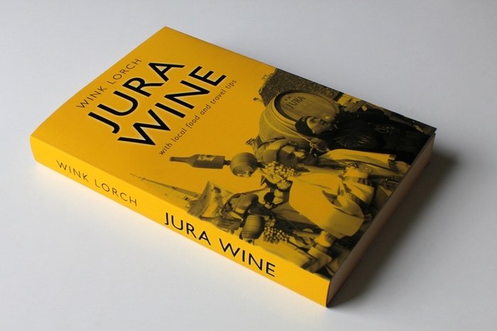 Jura Wine, un livre de Wink Lorch, à paraitre en avril 2014, si les fonds sont trouvés!