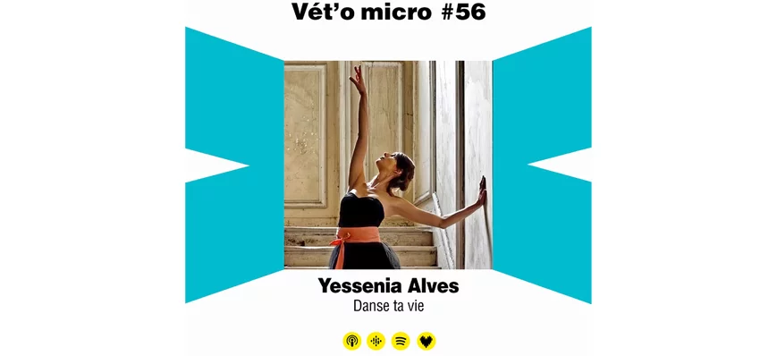 Épisode #56 - Yessenia Alves - Danse ta vie
