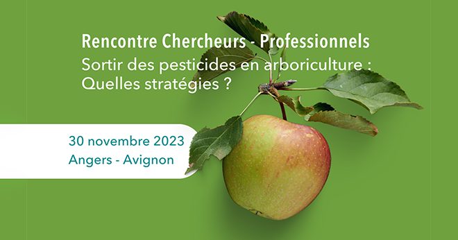 Les Rencontres Chercheurs-Professionnels 2023 (#RCP23) "Sortir des pesticides en arboriculture : quelles stratégies ?" se dérouleront le 30 novembre 2023 à Angers et Avignon. 