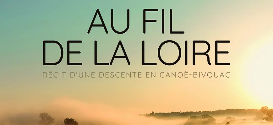 Lecture : Au fil de la Loire, récit d'une descente