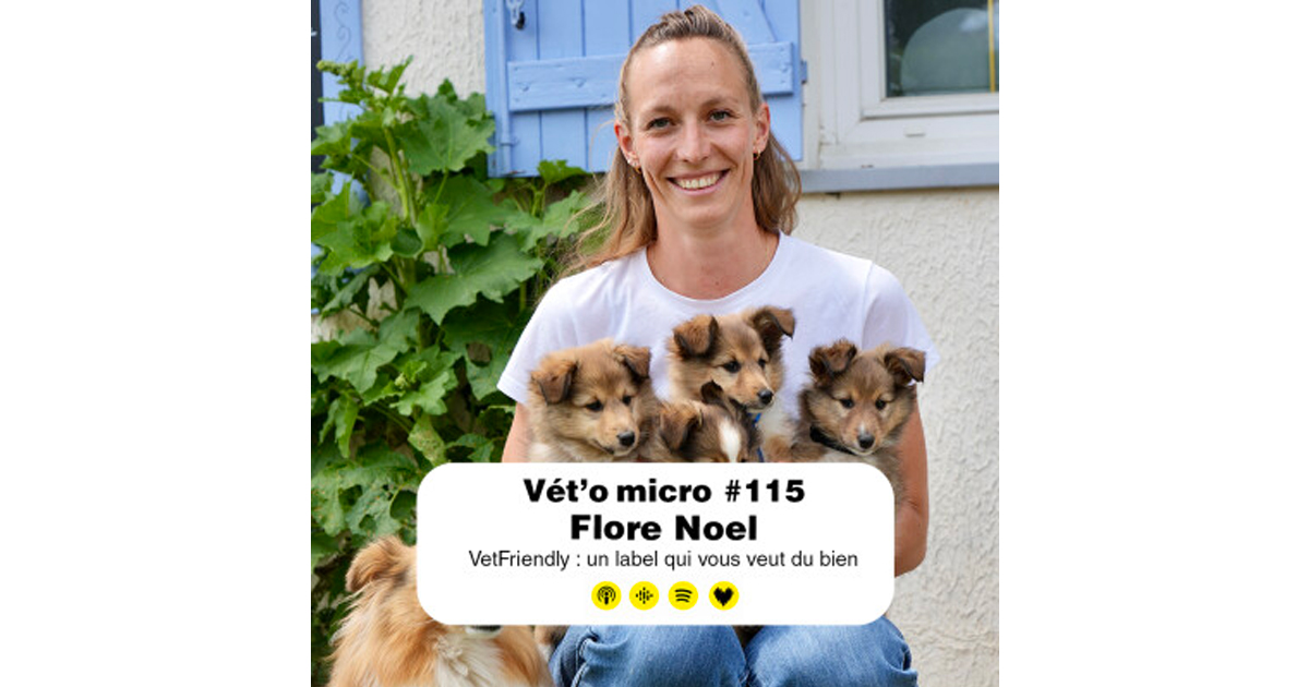 Épisode #115 - Flore Noel : VetFriendly : un label...